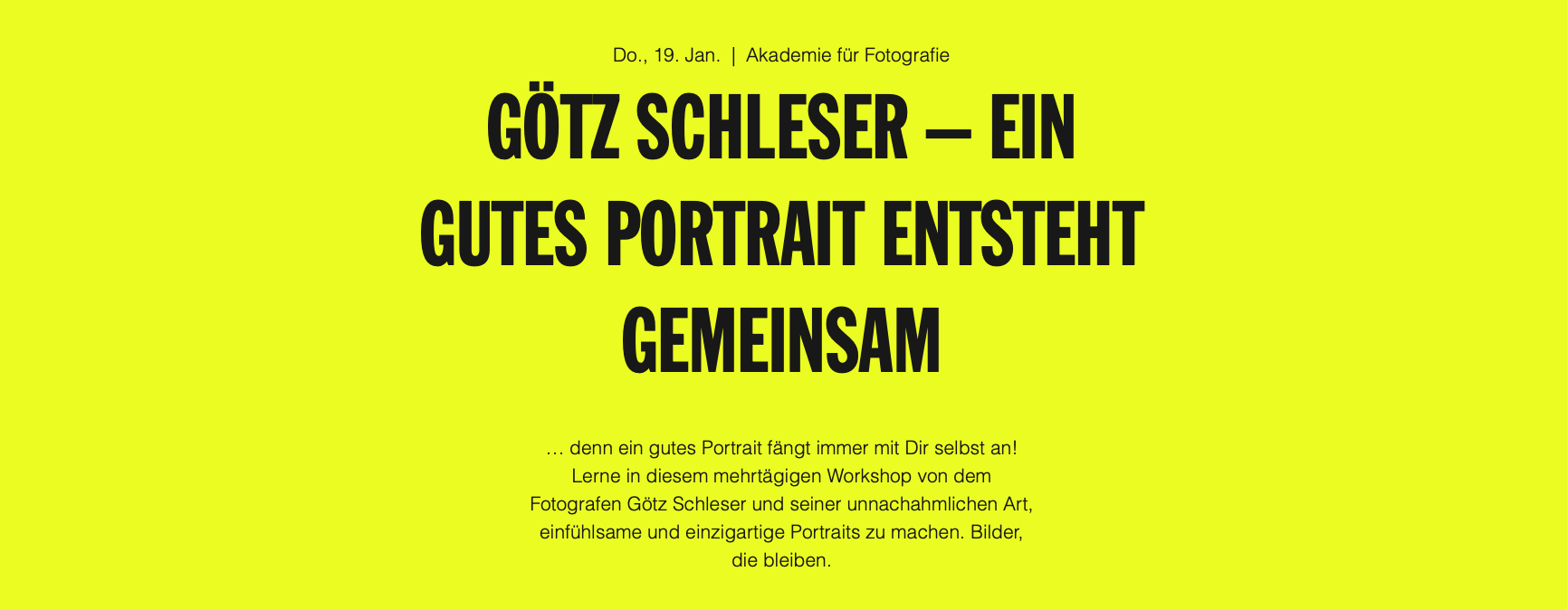 4 Tage Workshop mit Götz Schleser